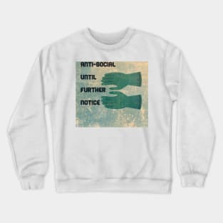 Anti-Social Until Further Notice Crewneck Sweatshirt